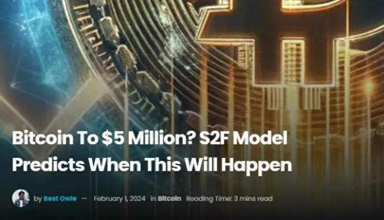 比特币将在2028年至2032年涨至500万美元，S2F模型预测何时会实现
